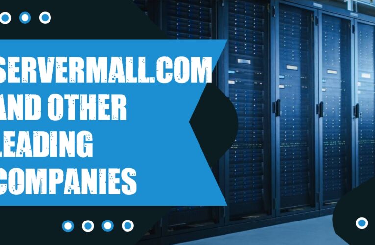 ServerMall.com and 4 Other Leading Companies for Server Solutions