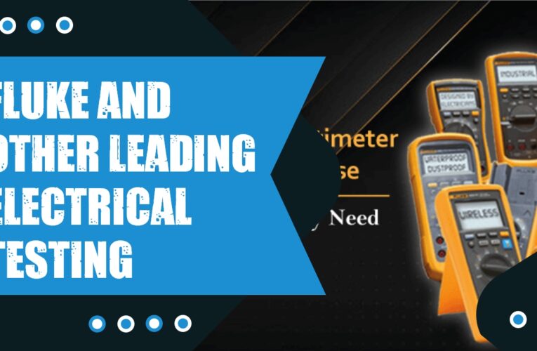 Fluke and 4 Other Leading Electrical Testing and Measurement Companies